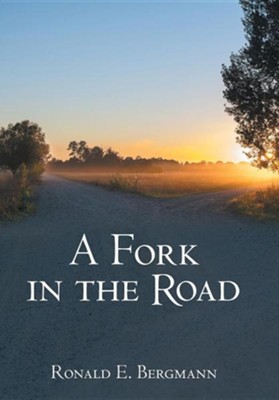 A Fork in the Road  -     By: Ronald Bergmann
