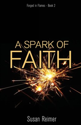 A Spark of Faith  -     By: Susan Reimer
