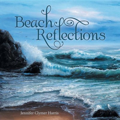 Beach Reflections  -     By: Jennifer Clymer Harris
