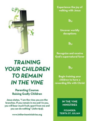 Training Your Children to Remain in the Vine: Parenting ...
