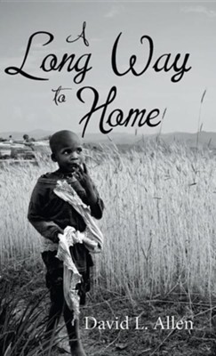 A Long Way to Home  -     By: David L. Allen
