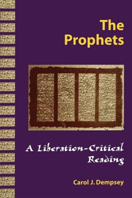 The Prophets: A Liberation-Critical Reading   -     By: Carol L. Dempsey
