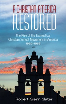 A Christian America Restored  -     By: Robert Glenn Slater
