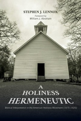 A Holiness Hermeneutic  -     By: Stephen J. Lennox
