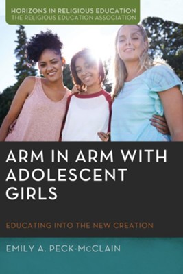 Arm in Arm with Adolescent Girls  -     By: Emily A. Peck-McClain
