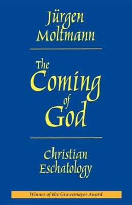 The Coming of God: Christian Eschatology  -     By: Jurgen Moltmann, Margaret Kohl
