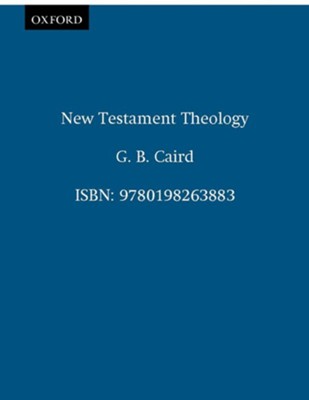 New Testament Theology   -     By: George Bradford Caird
