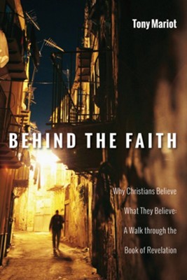 Behind the Faith  -     By: Tony Mariot
