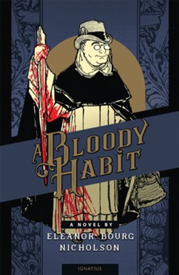 Bloody Habit  -     By: Eleanor Nicholson
