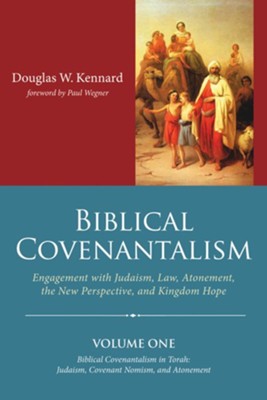 Biblical Covenantalism: 3 Volumes  -     By: Douglas W. Kennard & Paul D. Wegner
