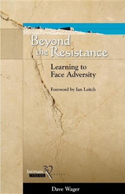 Beyond the Resistance: Learning to Face Adversity   -     By: Dave Wager
