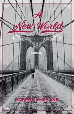 A New World  -     By: Robert M. Keane
