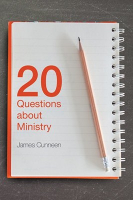 20 Questions about Ministry  -     By: James Cunneen
