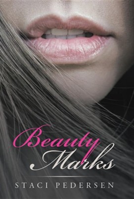 Beauty Marks  -     By: Staci Pedersen
