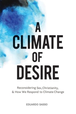 A Climate of Desire  -     By: Eduardo Sasso
