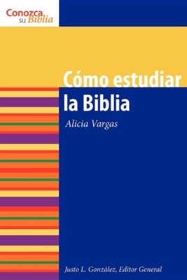 Como estudiar la Biblia, How to Study the Bible  -     By: Alicia Vargas
