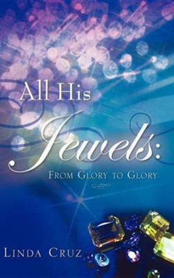 All His Jewels  -     By: Linda Cruz
