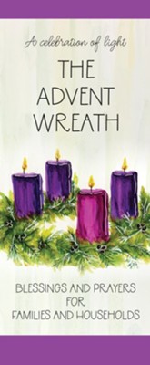 The Family Advent Wreath: Blessings and Prayers / Revised edition  -     By: Jay Cormier
