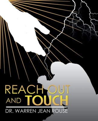 Reach out and Touch  -     By: Warren Jean Rouse
