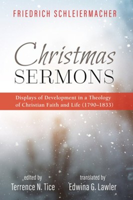 Christmas Sermons  -     Edited By: Terrence N. Tice
    Translated By: Edwina G. Lawler
    By: Friedrich Schleiermacher
