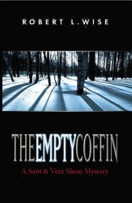 The Empty Coffin, A Sam & Vera Sloan Mystery #1   -     By: Robert L. Wise
