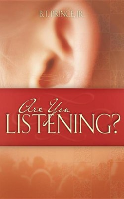 Are You Listening?  -     By: B.T. Prince Jr.
