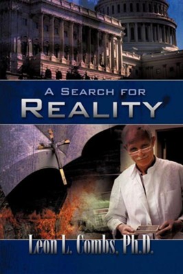 A Search for Reality  -     By: Leon L. Combs
