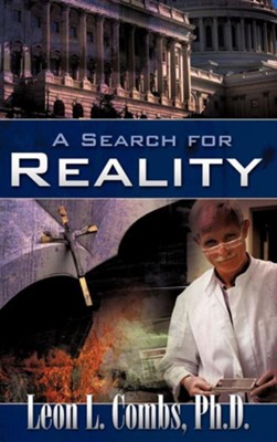 A Search for Reality  -     By: Leon L. Combs

