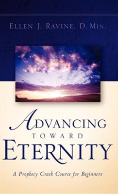 Advancing Toward Eternity  -     By: Ellen J. Ravine
