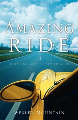 Amazing Ride  -     By: Wesley Mountain

