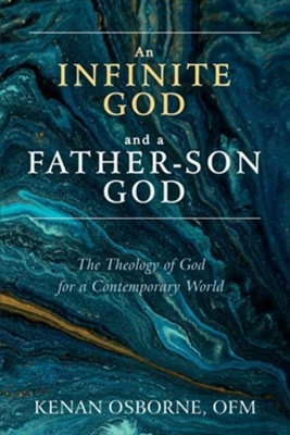 An Infinite God and a Father-Son God  -     By: Kenan Osborne
