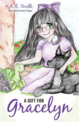 A Gift for Gracelyn  -     By: A.E. Smith
    Illustrated By: Jamie Yeager
