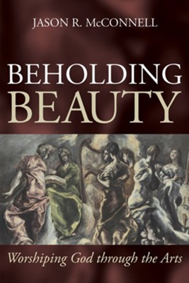 Beholding Beauty  -     Edited By: Jason R. McConnell
