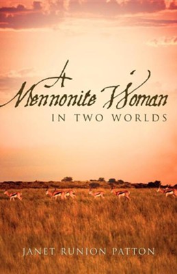 A Mennonite Woman in Two Worlds  -     By: Janet Runion Patton
