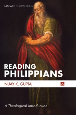 Reading Philippians  -     By: Nijay K. Gupta
