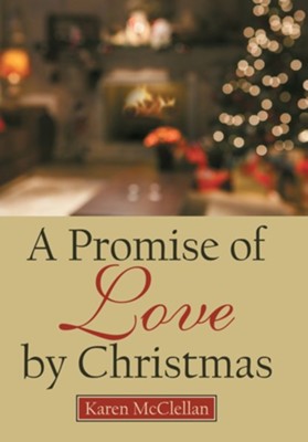 A Promise of Love by Christmas  -     By: Karen McClellan
