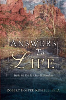 Answers to Life  -     By: Robert Foster Russell
