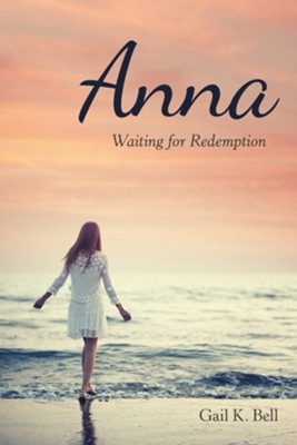Anna: Waiting for Redemption  -     By: Gail K. Bell

