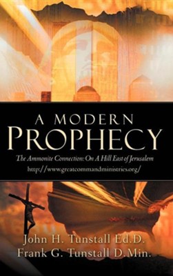 A Modern Prophecy  -     By: John H. Tunstall, Frank G. Tunstall
