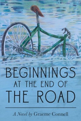 Beginnings at the End of the Road  -     By: Graeme Connell
