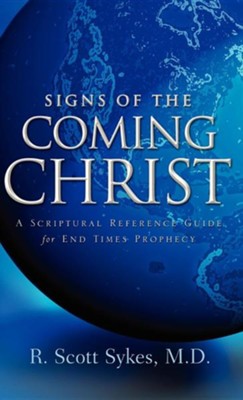 Signs of the Coming Christ: R. Scott Sykes: 9781594677922 ...