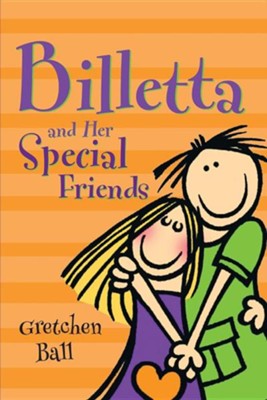 Billetta and Her Special Friends  -     By: Gretchen Gentry
