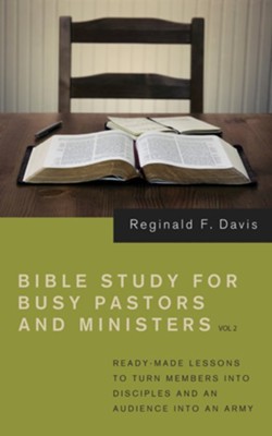 Bible Study for Busy Pastors and Ministers, Volume 2  -     By: Reginald F. Burke
