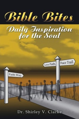 Bible Bites: Daily Inspiration for the Soul  -     By: Shirley V. Clarke
