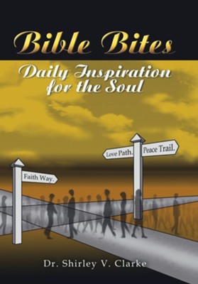 Bible Bites: Daily Inspiration for the Soul  -     By: Shirley V. Clarke
