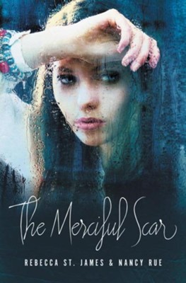 The Merciful Scar  -     By: Rebecca St. James, Nancy Rue

