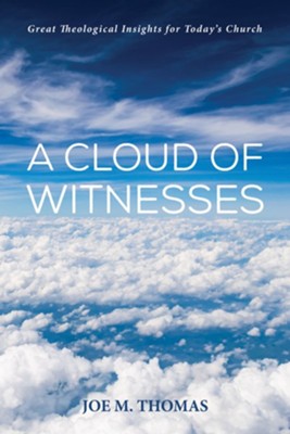 A Cloud of Witnesses  -     By: Joe M. Thomas
