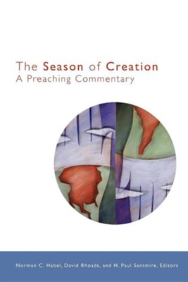 The Season of Creation: A Preaching Commentary  -     Edited By: Norman C. Habel, David Rhoads, H. Paul Santmire
    By: Norman C. Habel, David Rhoads & H. Paul Santmire, eds.
