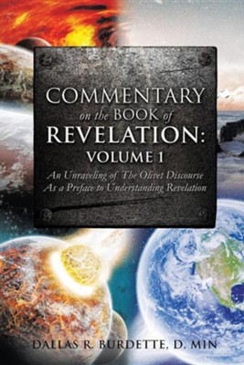 Commentary on the Book of Revelation: Volume 1: Dallas R ...