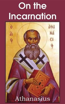 Athanasius: On the Incarnation  -     By: Athanasius
